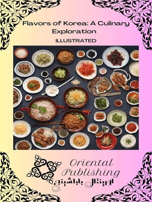 cover image of Flavors of Korea a Culinary Exploration